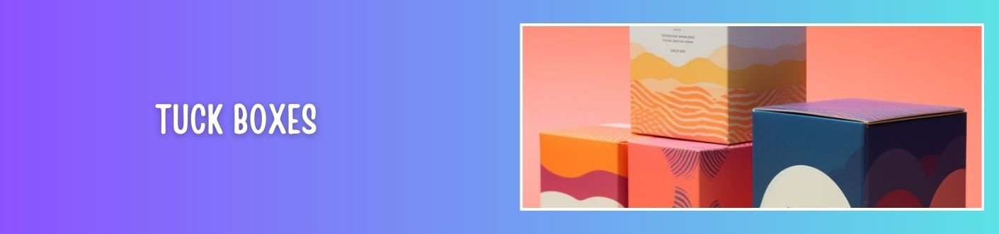 tuck boxes